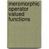 Meromorphic operator valued functions by Bart