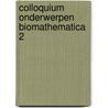 Colloquium onderwerpen biomathematica 2 door Onbekend