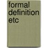Formal definition etc