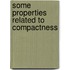 Some properties related to compactness