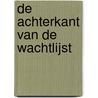 De achterkant van de wachtlijst by Unknown