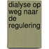 Dialyse op weg naar de regulering