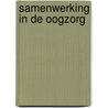 Samenwerking in de oogzorg door A.J.J. van der Kwartel