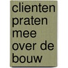 Clienten praten mee over de bouw door H.L.G.R. Nies