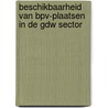 Beschikbaarheid van BPV-plaatsen in de GDW sector by W. van der Windt