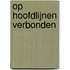 Op hoofdlijnen verbonden