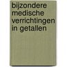 Bijzondere medische verrichtingen in getallen by J.M. Spaan