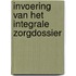 Invoering van het integrale zorgdossier