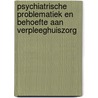 Psychiatrische problematiek en behoefte aan verpleeghuiszorg door W. van der Eijk