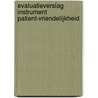 Evaluatieverslag instrument patient-vriendelijkheid door J.S. Dubbelboer