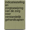 Indicatiestelling en zorgtoewijzing van de zorg voor verstandelijk gehandicapten by M.C. Barnhard