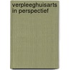 Verpleeghuisarts in perspectief by V.J.H.M. van den Heuij