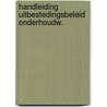 Handleiding uitbestedingsbeleid onderhoudw. by Ban