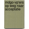 Mdgo-vp'ers op weg naar acceptatie door Lieshout
