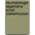 Reumatologie algemene acad. ziekenhuizen