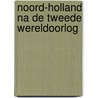 Noord-Holland na de Tweede Wereldoorlog by Unknown