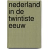 Nederland in de twintiste eeuw door Onbekend