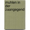 Muhlen in der Zaangegend door Onbekend