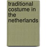 Traditional costume in The Netherlands door Onbekend