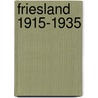 Friesland 1915-1935 door Onbekend