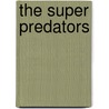 The super predators by Unknown