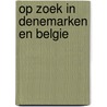 Op zoek in Denemarken en Belgie door Onbekend