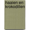 Haaien en krokodillen door Onbekend