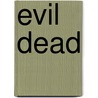 Evil dead by Unknown