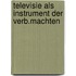 Televisie als instrument der verb.machten