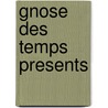 Gnose des temps presents by Ryckenborgh