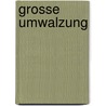 Grosse umwalzung by Ryckenborgh