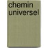 Chemin universel