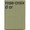 Rose-croix d or door Catharose Petri