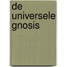 De universele gnosis door J. van Rijckenborgh