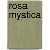 Rosa mystica door Petri