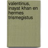 Valentinus, Inayat Khan en Hermes Trismegistus door J.R. Ritman