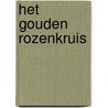 Het Gouden Rozenkruis by Catharose De Petri