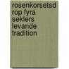Rosenkorsetsd Rop Fyra seklers levande tradition by F. Smit