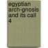 Egyptian arch-gnosis and its call 4