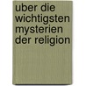Uber die wichtigsten Mysterien der Religion by K. von Eckartshausen