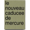 Le nouveau caducee de Mercure door Catharose De Petri