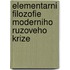 Elementarni filozofie moderniho Ruzoveho Krize