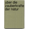 Uber die Zauberkrafte der Natur door K. von Eckartshausen