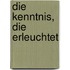 Die Kenntnis, die erleuchtet