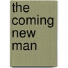 The coming new man by J. van Rijckenborgh