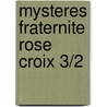 Mysteres fraternite rose croix 3/2 by Ryckenborgh