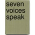 Seven voices speak