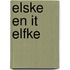 Elske en it elfke