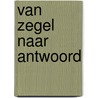 Van zegel naar antwoord by Binsbergen