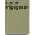 Ouster trijgegeaen